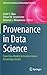 Provenance in Data Science by Leslie F. Sikos