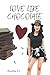 Love Like Chocolate by Avishai El All Rights Reserved