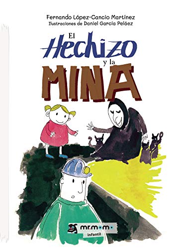 El hechizo y la mina (Spanish Edition)