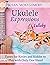Ukulele Expressions Lullaby...