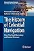 The History of Celestial Navigation: Rise of the Royal Observatory and Nautical Almanacs
