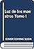 Luz de los maestros Tomo I