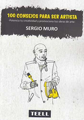100 Consejos para ser artista: potencia tu creatividad y promociona tus obras de arte (Paperback)