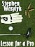 Lesson for a Pro by Stephen Wasylyk