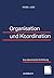 Organisation und Koordination. Eine ökonomische Einführung. by Peter-J. Jost