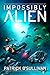 Impossibly Alien (Freeman U...