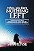 When You Have Nothing Left:...