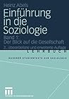 Einführung in die Soziologie 1. Der Blick auf die Gesellschaft