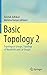 Basic Topology 2: Topological Groups, Topology of Manifolds and Lie Groups