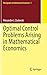 Optimal Control Problems Arising in Mathematical Economics (Monographs in Mathematical Economics, 5)