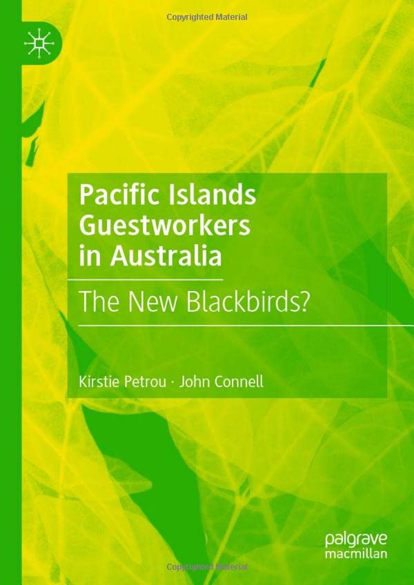 Pacific Islands Guestworkers in Australia: The New Blackbirds? (Hardcover)