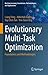 Evolutionary Multi-Task Optimization: Foundations and Methodologies (Machine Learning: Foundations, Methodologies, and Applications)