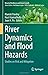 River Dynamics and Flood Ha...