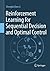Reinforcement Learning for Sequential Decision and Optimal Control