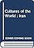 Cultures of the World : Iran