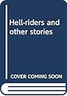 Hell-riders and other stories