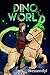 DinoWorld: Tome 1 : Un Monde Mystérieux (French Edition)