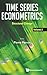 TIME SERIES ECONOMETRICS - ...
