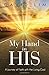 My Hand in His: a Journey o...