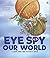 Eye Spy Our World: A look-and-find activity book