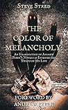 Book cover for The Color of Melancholy: An Examination of Andrew Pyper’s Novels as Intersected Through My Life