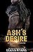 Ash's Desire by Leann Ryans Ash's Desire by Leann Ryans