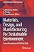 Materials, Design, and Manufacturing for Sustainable Environment: Select Proceedings of ICMDMSE 2020 (Lecture Notes in Mechanical Engineering)