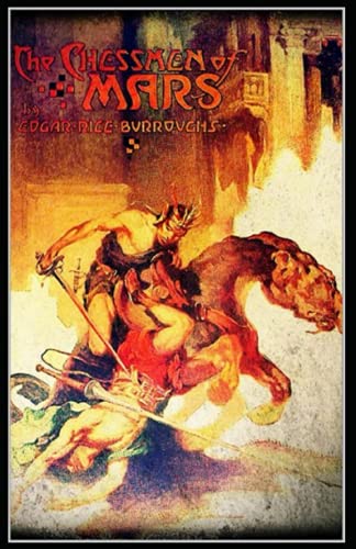 The Chessmen of Mars: [Annotated]: Edgar Rice Burroughs