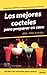 Los Mejores Cocteles Para D...