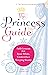 The Princess Guide: Faith L...