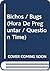 Bichos / Bugs (Hora De Preguntar / Question Time) by Jim Bruce