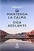 Ideas para que mantenga la calma y siga adelante