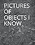 Pictures of Objects I know