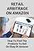 Retail Arbitrage On Amazon:...