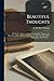 Beautiful Thoughts: by the Best Authors; a Collection of the Best Things in the Literature of Love, Home and Religion; to Which is Added Brief Biographies of the Writers ..