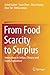 From Food Scarcity to Surplus by Ashok Gulati