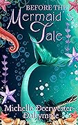 Before the Mermaid's Tale