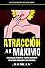 Atracción al Máximo: Psicol...