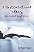 The Book Without a Story: A...