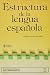ESTRUCTURA DE LA LENGUA ESPAÑOLA by José G. Moreno de Alba