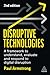 Disruptive Technologies: A Framework to Understand, Evaluate and Respond to Digital Disruption