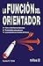 La funcion del orientador / The role of counselor by Leona E. Tyler