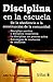 DISCIPLINA EN LA ESCUELA. D...