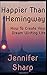 Happier Than Hemingway: How...