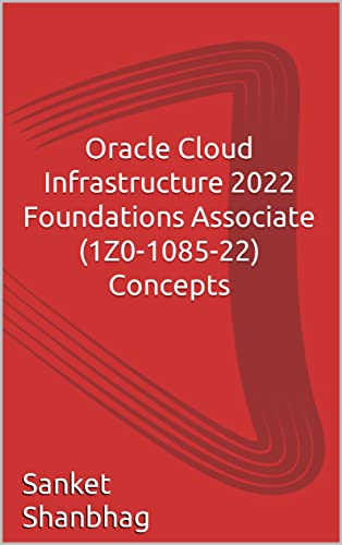 Oracle Cloud Infrastructure 2022 Foundations Associate (1Z0-1085-22): Concepts