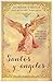 Santos Y Angeles: Una Guia de Ayuda Celestial Para Cada Area de Tu Vida (Spanish Edition)