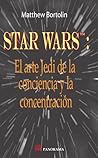 Star wars: El Arte Jedi De La Conciencia Y La Concentracion / the Jedi Art of Consciousness and Concentration (Spanish Edition)