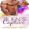 The Alien's Captive by Ruth Anne Scott