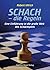 Schach - die Regeln: Eine E...