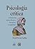 Psicologia Critica. Definicion Antecedentes Historia Y Actualidad (Spanish Edition)